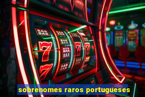 sobrenomes raros portugueses